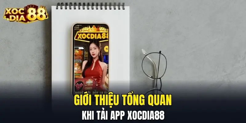 Giới thiệu tổng quan khi tải app XOCDIA88 Giới thiệu tổng quan khi tải app XOCDIA88